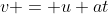 v = u+at