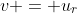 v = u_r
