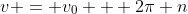 v = v_0 + 2\pi n