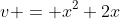 v = x^2+2x