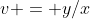 v = y/x