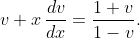 v+x\,\frac{dv}{dx}=\frac{1+v}{1-v}.
