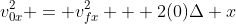 v_{0x}^2 = v_{fx}^2 + 2(0)\Delta x