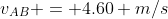v_{AB} = 4.60 m/s
