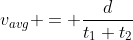 v_{avg} = \frac{d}{t_1+t_2}