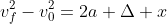 v_{f}^{2}-v_{0}^2=2a \Delta x