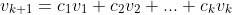 v_{k+1}=c_1v_1+c_2v_2+...+c_kv_k