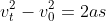 v_{t}^{2}-v_{0}^{2}=2as