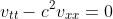 v_{tt}-c^2v_{xx}=0