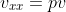 v_{xx}=pv