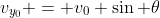 v_{y_0} = v_0 \sin \theta