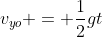 v_{yo} = \frac{1}{2}gt