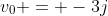 v_0 = -3j
