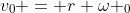v_0 = r \omega _0