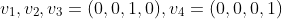 v_1,v_2,v_3=(0,0,1,0),v_4=(0,0,0,1)