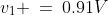 v_1 \:=\:0.91V