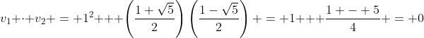 v_1 \cdot v_2 = 1^2 + \left(\frac{1+\sqrt{5}}{2}\right)\left(\frac{1-\sqrt{5}}{2}\right) = 1 + \frac{1 - 5}{4} = 0
