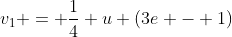 v_1 = \frac{1}{4} u (3e - 1)