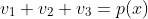 v_1+v_2+v_3=p(x)