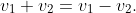 v_1+v_2=v_1-v_2.