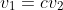 v_1=cv_2