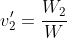 v_2'=\frac{W_2}{W}