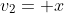 v_2= x