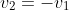 v_2=-v_1