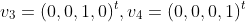 v_3=(0,0,1,0)^t,v_4=(0,0,0,1)^t