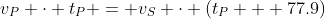 v_P \cdot t_P = v_S \cdot (t_P + 77.9)