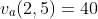 v_a(2,5)=40