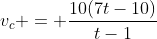v_c = \frac{10(7t-10)}{t-1}