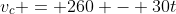 v_c = 260 - 30t