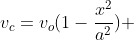 v_c=v_o(1-\frac{x^2}{a^2}) 