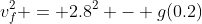 v_f^2 = 2.8^2 - g(0.2)