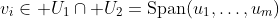 v_i\in U_1\cap U_2=\mathrm{Span}(u_1,\ldots,u_m)