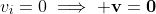 v_i=0\implies \mathbf{v}=\mathbf{0}