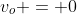 v_o = 0