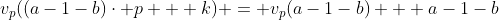 v_p((a-1-b)\cdot p + k) = v_p(a-1-b) + a-1-b