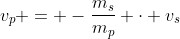 v_p = -\frac{m_s}{m_p} \cdot v_s