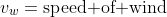 v_w=\text{speed of wind}