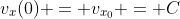 v_x(0) = v_{x_0} = C