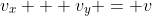 v_x + v_y = v