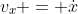 v_x = \dot{x}
