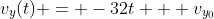 v_y(t) = -32t + v_{y_0}