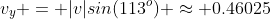 v_y = |v|sin(113^o) \approx 0.46025