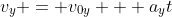 v_y = v_{0y} + a_yt