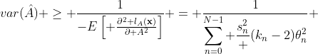 var(\hat{A}) \ge \dfrac{1}{-E\left[ \frac{\partial^2 l_A(\mathbf{x})}{\partial A^2}\right]} = \dfrac{1}{\displaystyle\sum_{n=0}^{N-1} \frac{s_n^2} {(k_n-2)\theta_n^2}} 