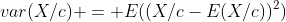 var(X/c) = E((X/c-E(X/c))^2)