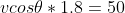 vcos\theta*1.8=50